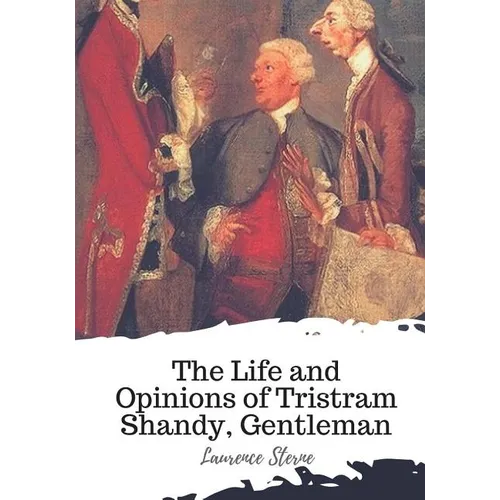 The Life and Opinions of Tristram Shandy, Gentleman