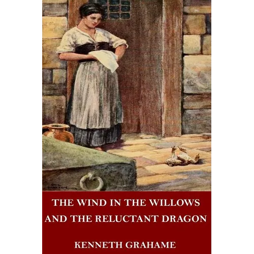 The Wind in the Willows and The Reluctant Dragon