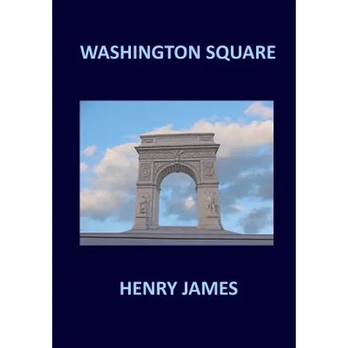 WASHINGTON SQUARE Henry James