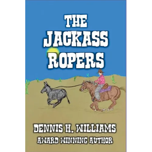 The Jackass Ropers.
