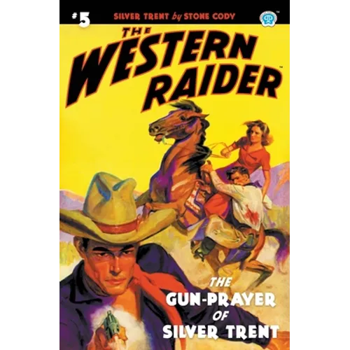 The Western Raider #5: The Gun-Prayer of Silver Trent