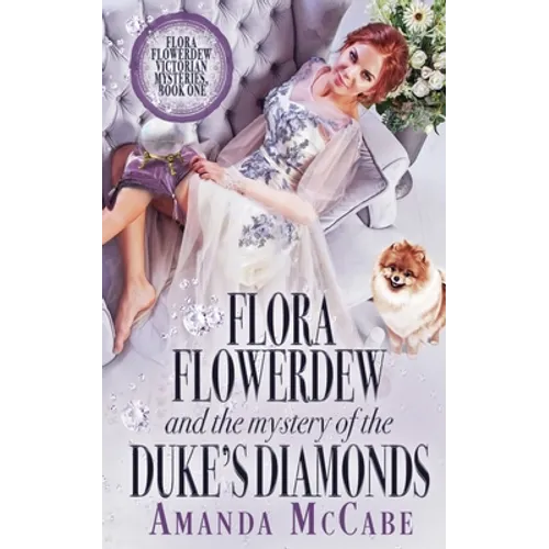 Flora Flowerdew & the Mystery of the Duke's Diamonds