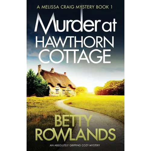 Murder at Hawthorn Cottage: An absolutely gripping cozy mystery