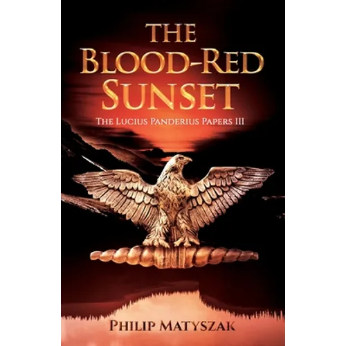 The Blood-Red Sunset: The Lucius Panderius Papers III