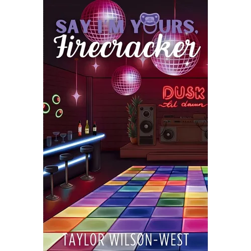 Say I'm Yours, Firecracker