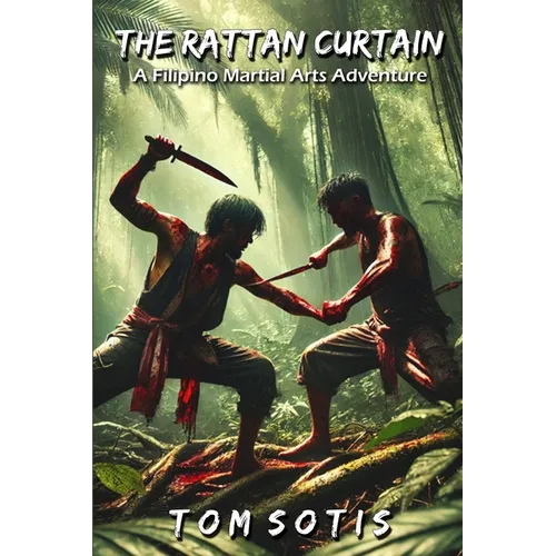 The Rattan Curtain: A Filipino Martial Arts Adventure