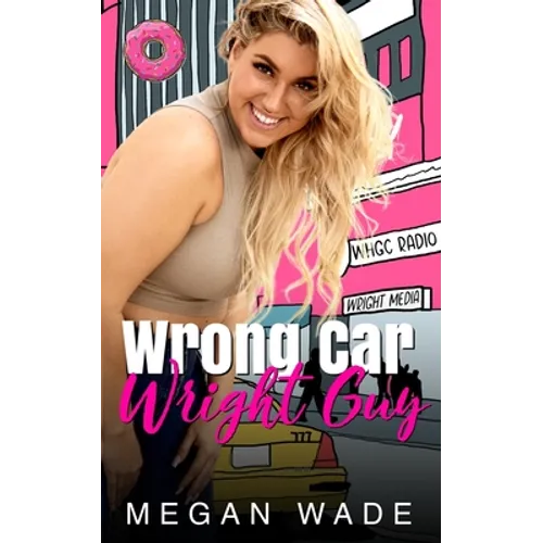 Wrong Car, Wright Guy: a Full-Length BBW Romance