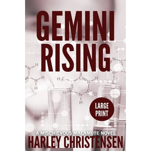 Gemini Rising: Large Print: (Mischievous Malamute Mystery Series Book 1)