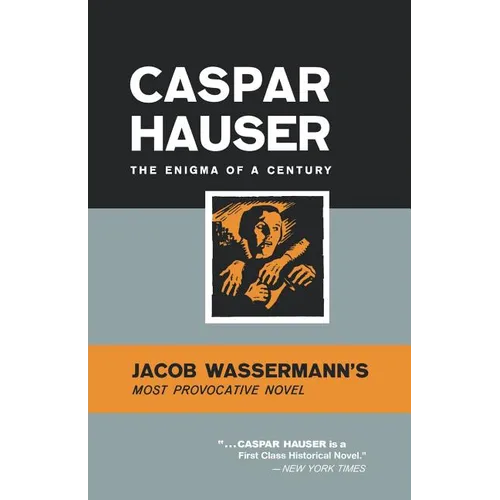Caspar Hauser: The Enigma of a Century