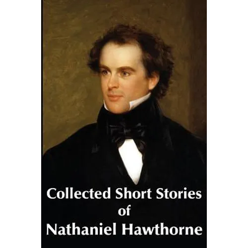 Collected Short Stories of Nathaniel Hawthorne