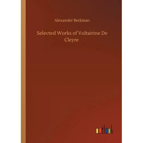 Selected Works of Voltairine De Cleyre