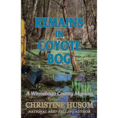 Remains In Coyote Bog: A Winnebago County Mystery