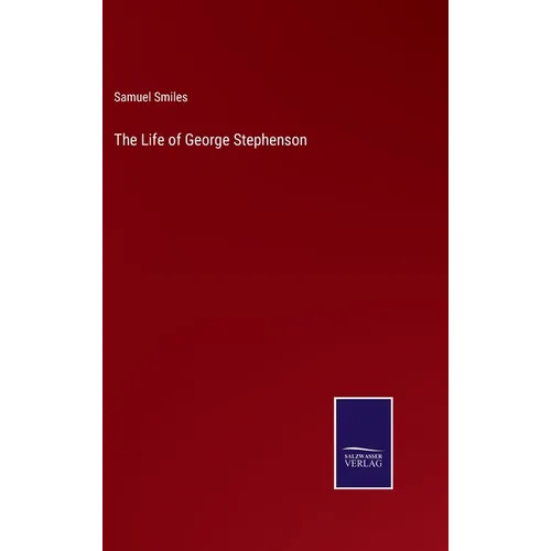 The Life of George Stephenson