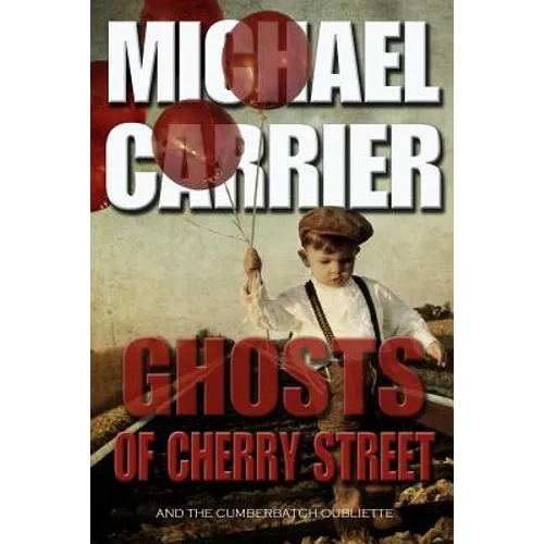 Ghosts of Cherry Street: And the Cumberbatch Oubliette
