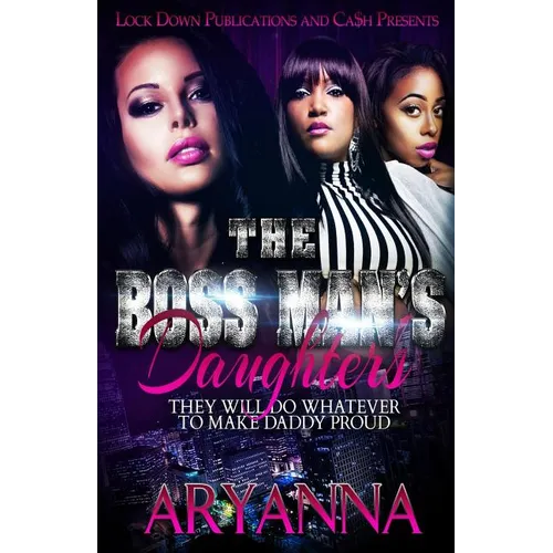 The Boss Man's Daughters: They Will Do Whatever To Make Daddy Proud
