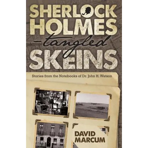 Sherlock Holmes - Tangled Skeins - Stories from the Notebooks of Dr. John H. Watson