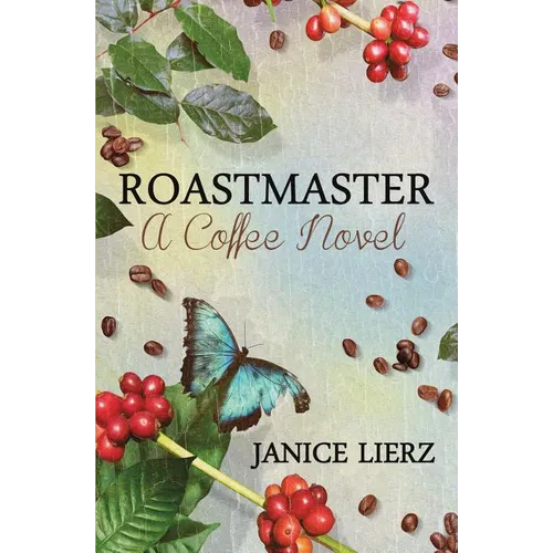 Roastmaster (A Coffee Novel)