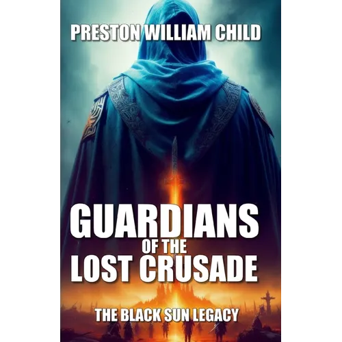 Guardians of the Lost Crusade: The Black Sun Legacy