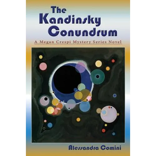 The Kandinsky Conundrum: A Megan Crespi Mystery Series Novel