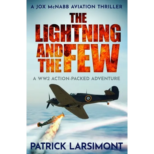 The Lightning and the Few: A WWII action-packed adventure