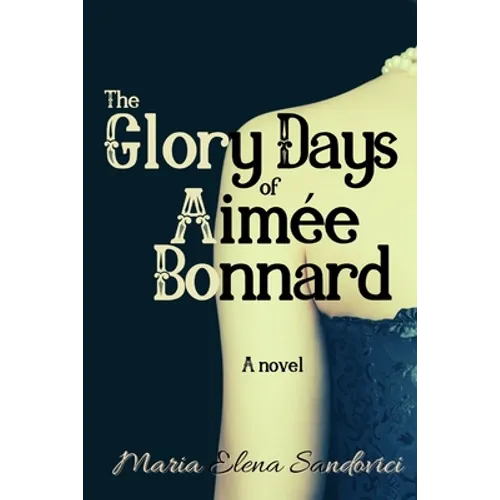 The Glory Days of Aimée Bonnard