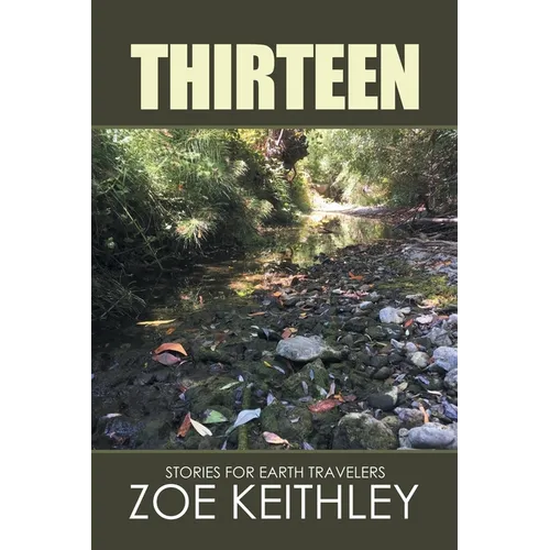 Thirteen: Stories for Earth Travelers