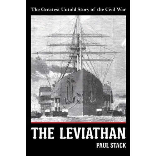The Leviathan: The Greatest Untold Story of the Civil War