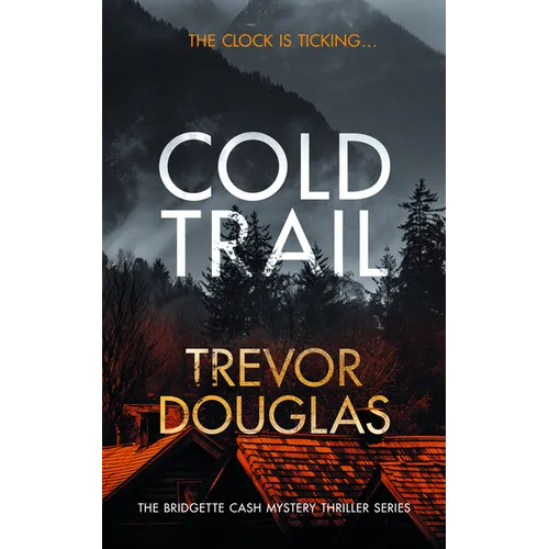 Cold Trail: A Heart-Pounding Police Procedural with Unexpected Twists