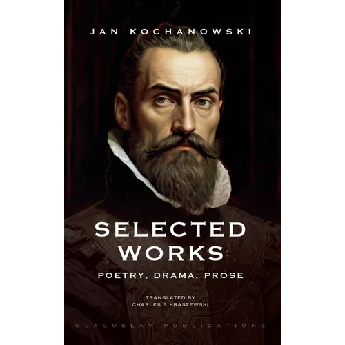 Selected Works: Poetry, Drama, Prose