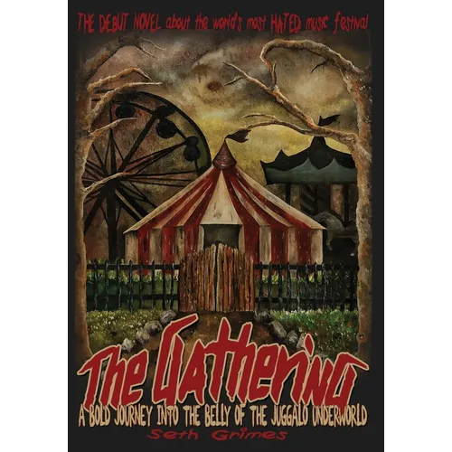 The Gathering: A Bold Journey into the Belly of the Juggalo Underworld