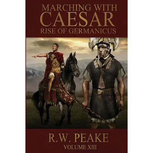 Rise of Germanicus: Marching With Caesar
