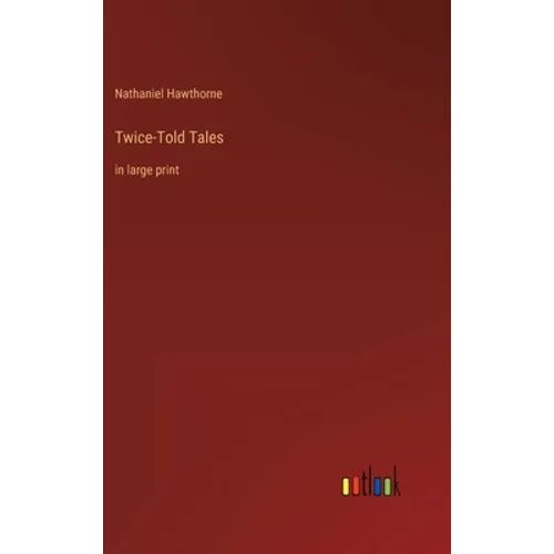 Twice-Told Tales: in large print
