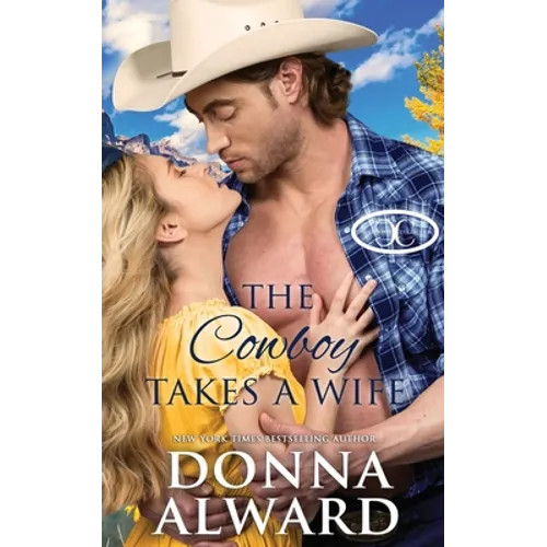 The Cowboy Takes a Wife: A Rancher Next Door Western Romance