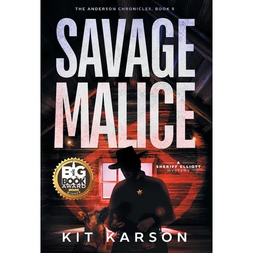 Savage Malice: A Sheriff Elliott Mystery