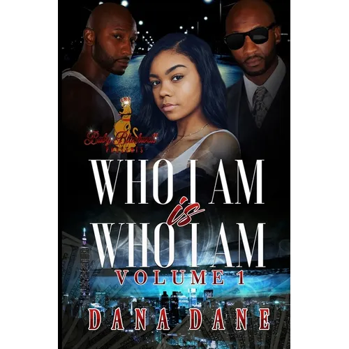 Who I Am Is Who I Am Volume 1