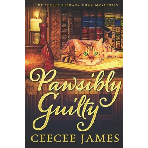 Pawsibly Guilty: The Secret Library Cozy Mysteries