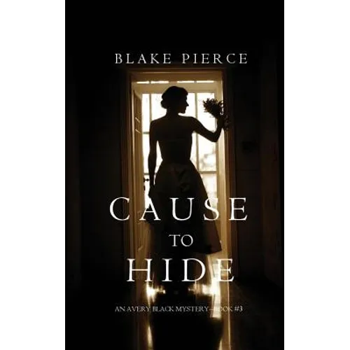 Cause to Hide (An Avery Black Mystery-Book 3)