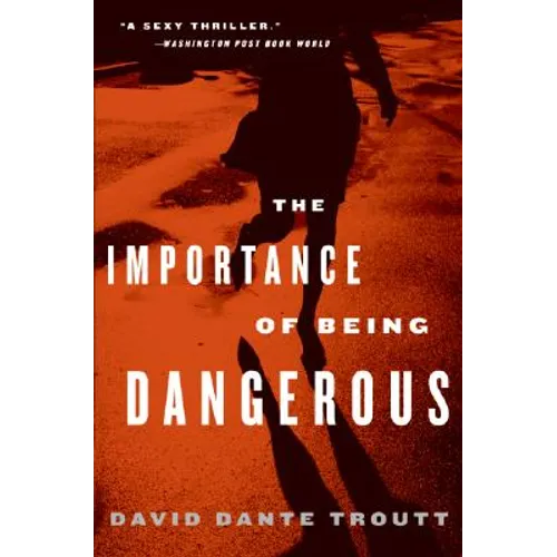 The Importance of Being Dangerous