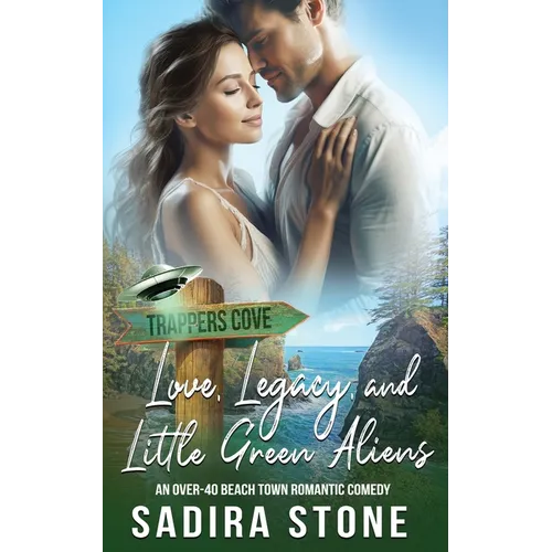 Love, Legacy, and Little Green Aliens: An Over-40 Beach Town Romantic Comedy