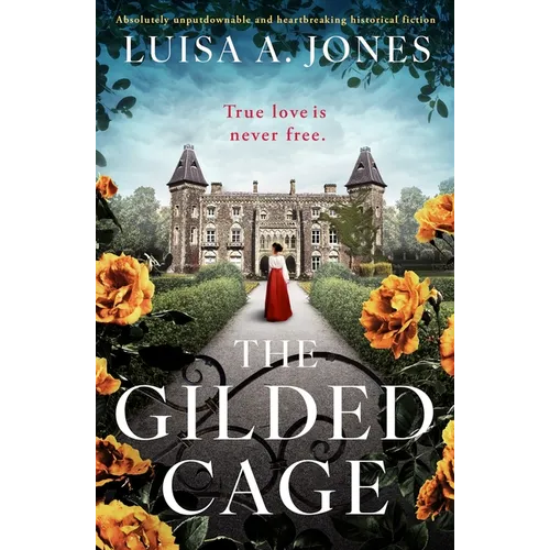The Gilded Cage: Absolutely Unputdownable and Heartbreaking Historical Fiction
