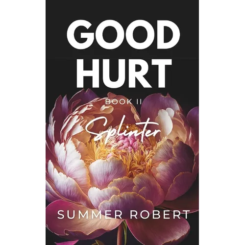 Good Hurt: Splinter