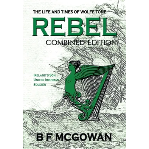 Rebel: The Life and Times of Wolfe Tone