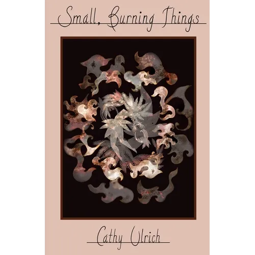 Small, Burning Things