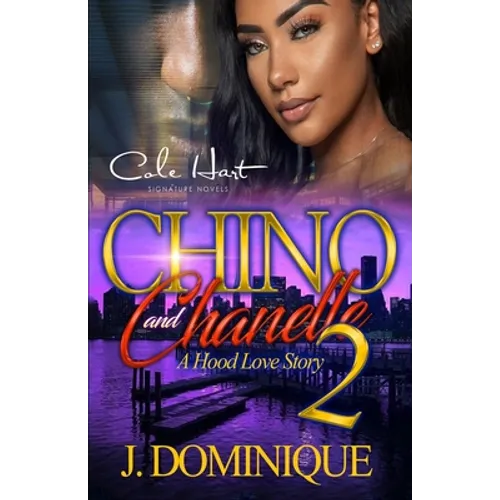 Chino And Chanelle 2: A Hood Love Story