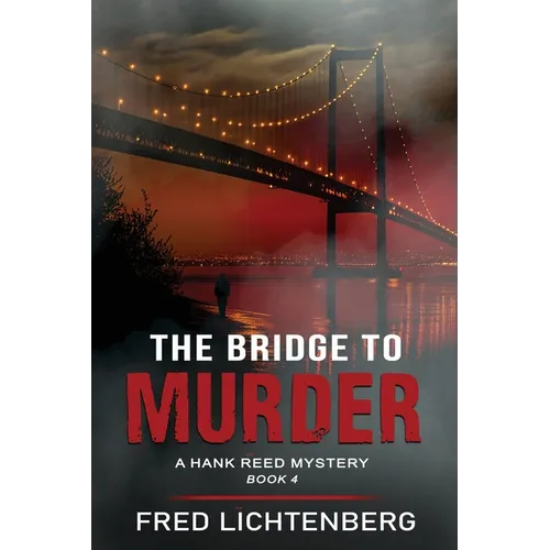 The Bridge to Murder (The Hank Reed Mystery Series, Book 4)