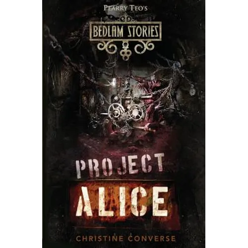 Bedlam Stories: Project Alice