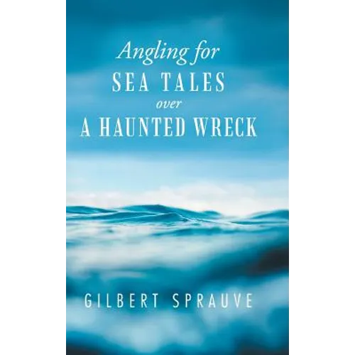Angling for Sea Tales over a Haunted Wreck