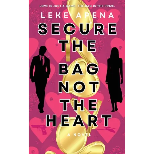 Secure The Bag, Not The Heart