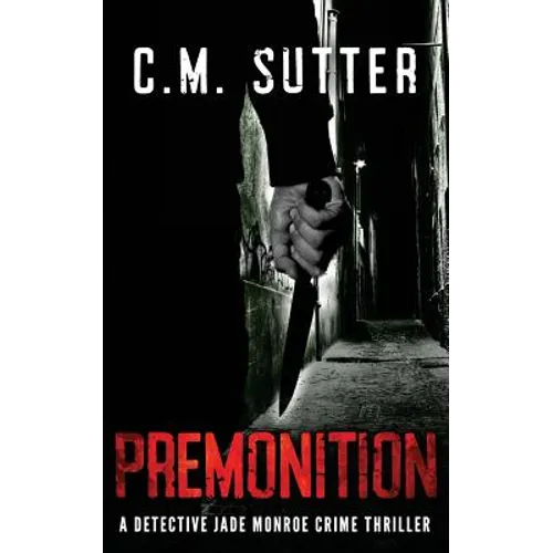 Premonition: A Detective Jade Monroe Crime Thriller Book 4