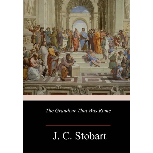 The Grandeur That Was Rome